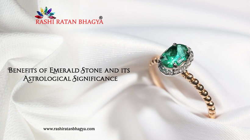 Benefits of Emerald Stone and its Astrological Significance