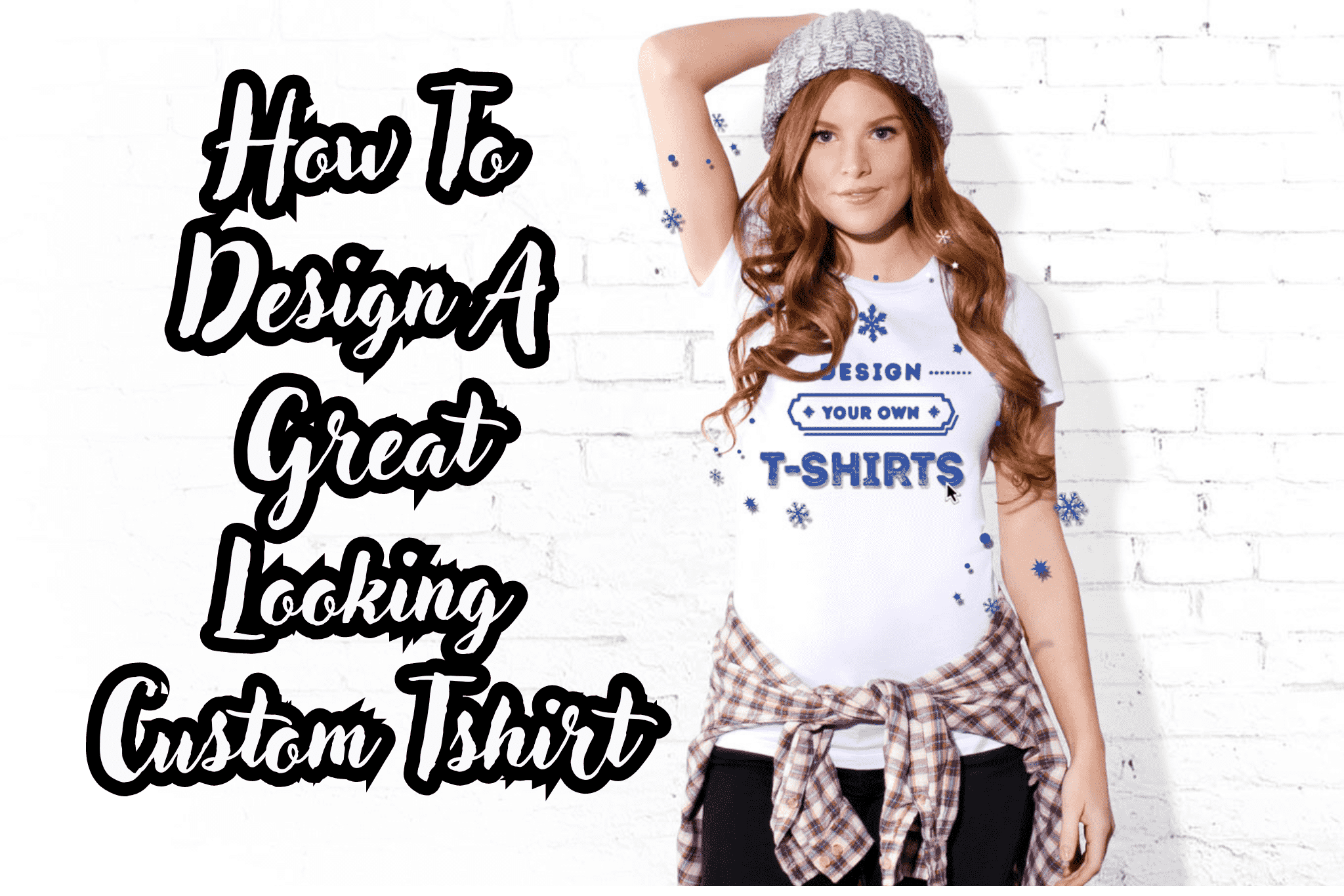 How To Design A Great Looking Custom Tshirt