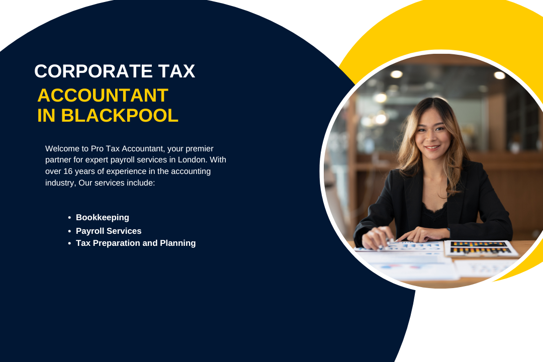 What are the Benefits of Hiring a Local Corporate Tax Accountant in Blackpool?