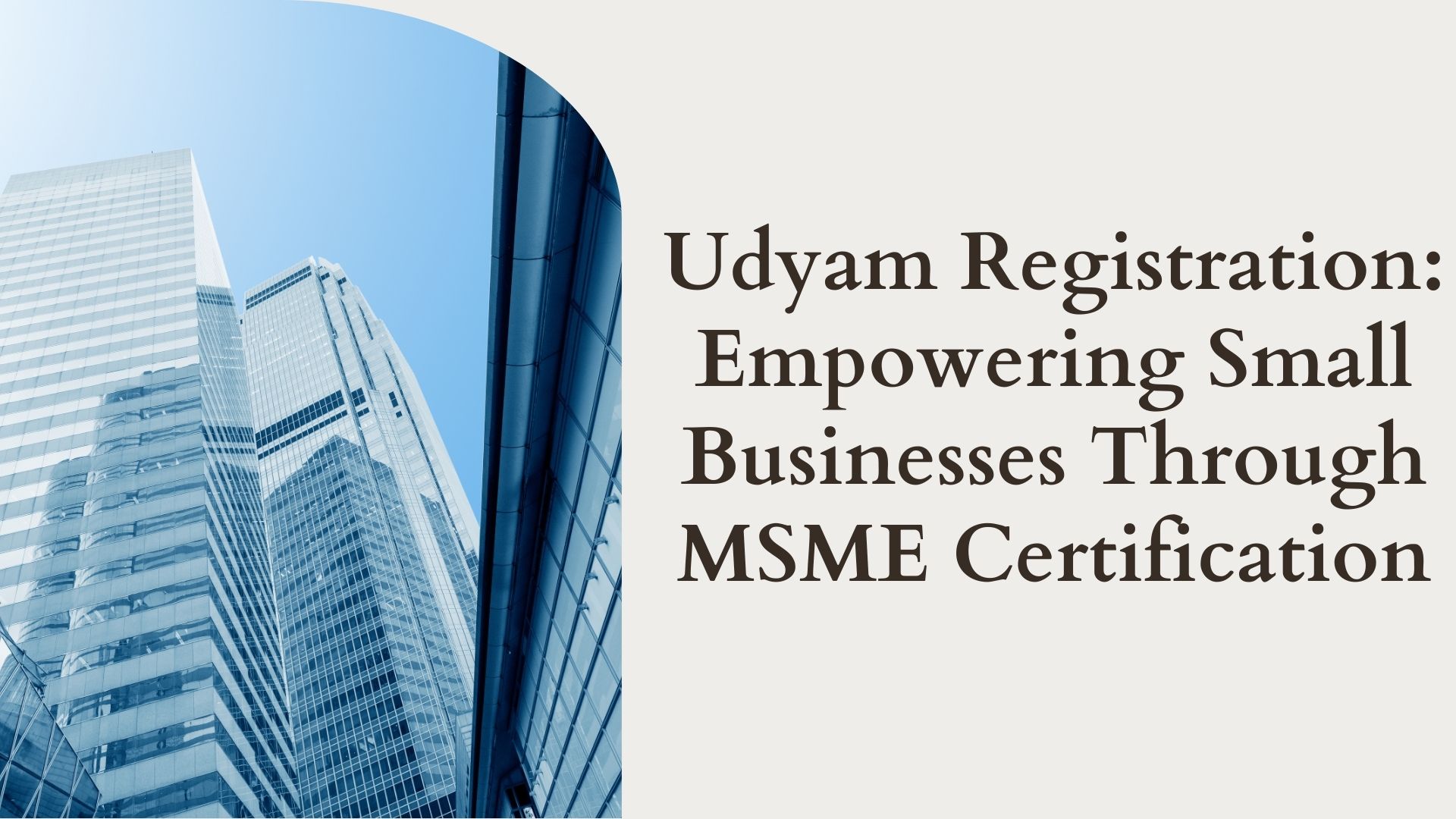 Udyam Registration: Empowering Small Businesses Through MSME Certification