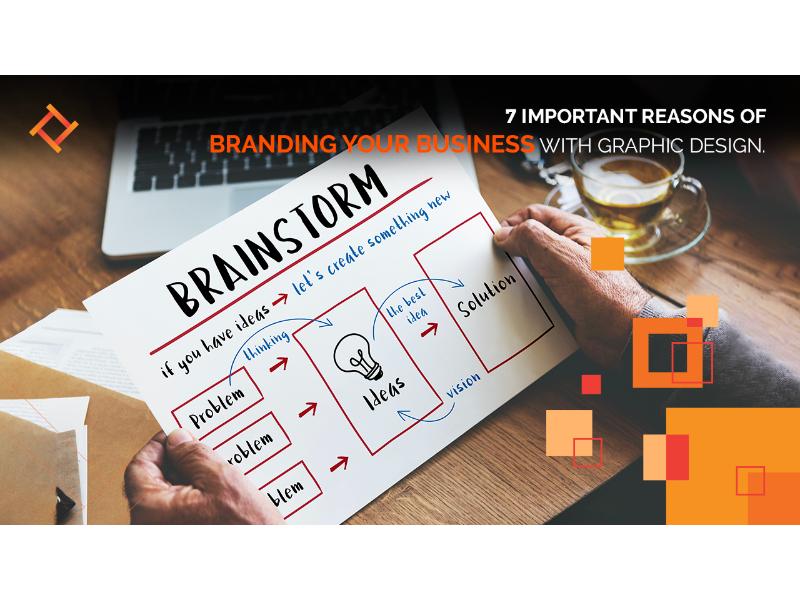 7 Important Reasons of Branding Your Business With Graphic Design
